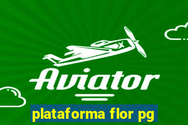 plataforma flor pg